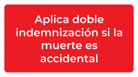 Aplica doble indemnización si la muerte es accidental