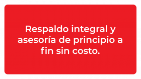 Respaldo integral y asesoría de principio a fin sin costo.